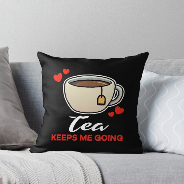 Item preview, Tea keeps me going saying designed and sold by jonmlam.