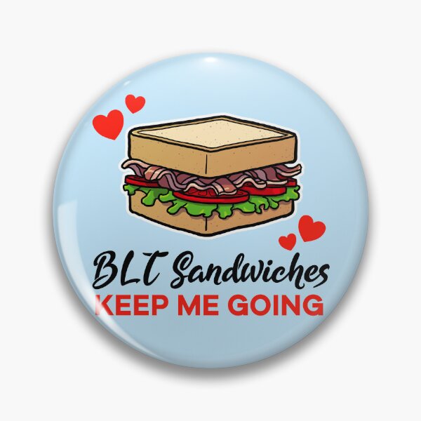 Item preview, BLT Sandwiches keep me going designed and sold by jonmlam.