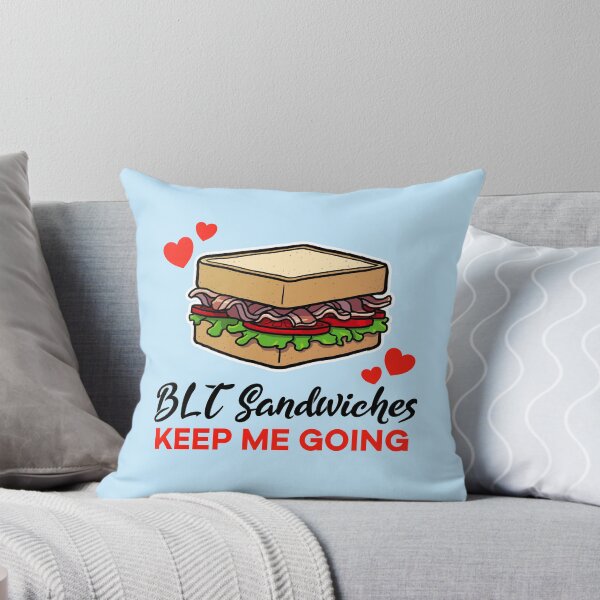 Item preview, BLT Sandwiches keep me going designed and sold by jonmlam.