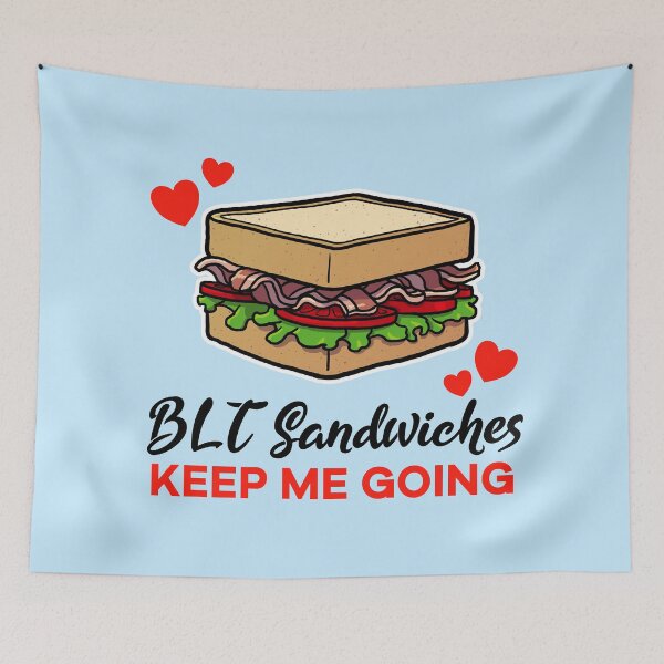 Item preview, BLT Sandwiches keep me going designed and sold by jonmlam.