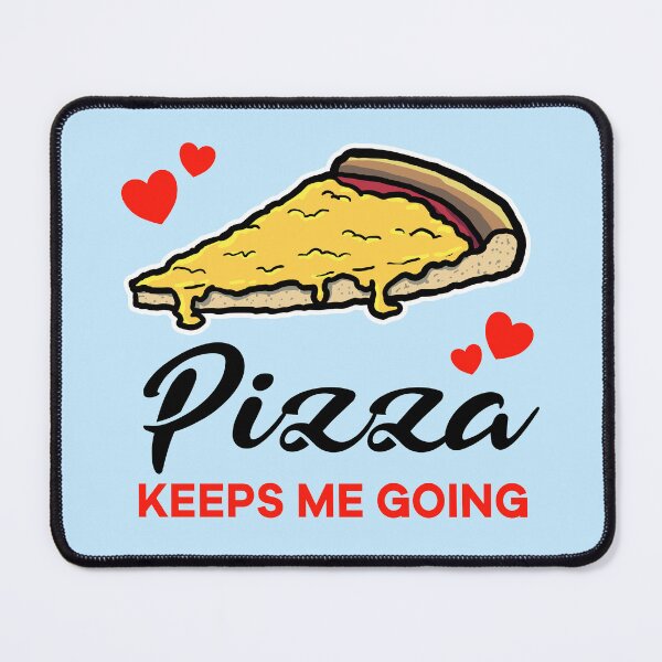 Item preview, Cheese Pizza keeps me going designed and sold by jonmlam.