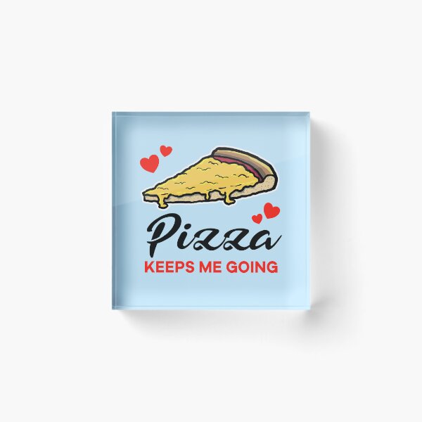 Item preview, Cheese Pizza keeps me going designed and sold by jonmlam.