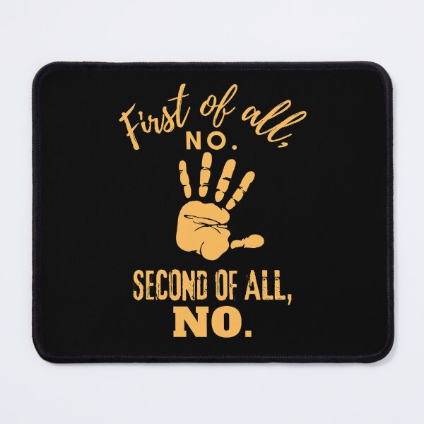 Item preview, First Of All No Second Of All Still No designed and sold by Teescount.