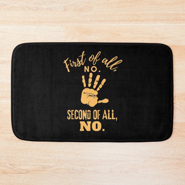 Item preview, First Of All No Second Of All Still No  designed and sold by Teescount.