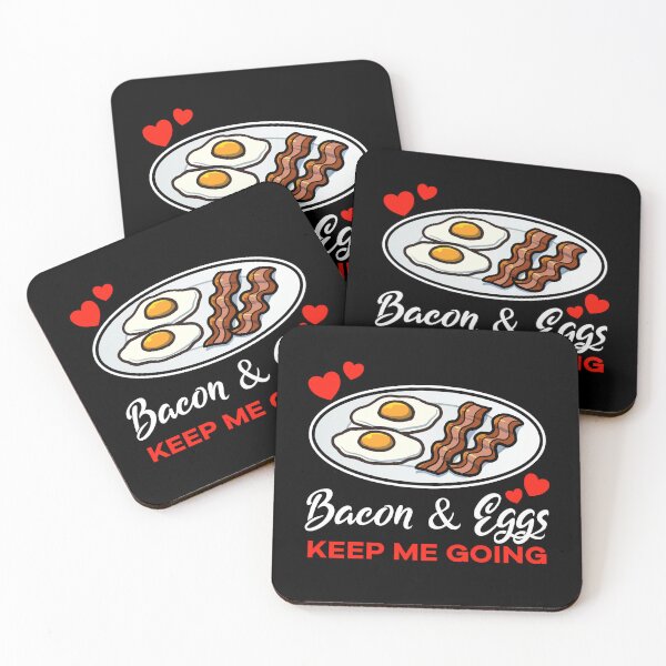 Item preview, Bacon and Eggs keep me going saying designed and sold by jonmlam.