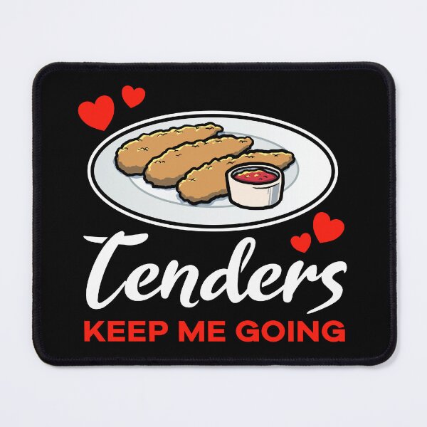 Item preview, Chicken Tenders keep me going saying designed and sold by jonmlam.