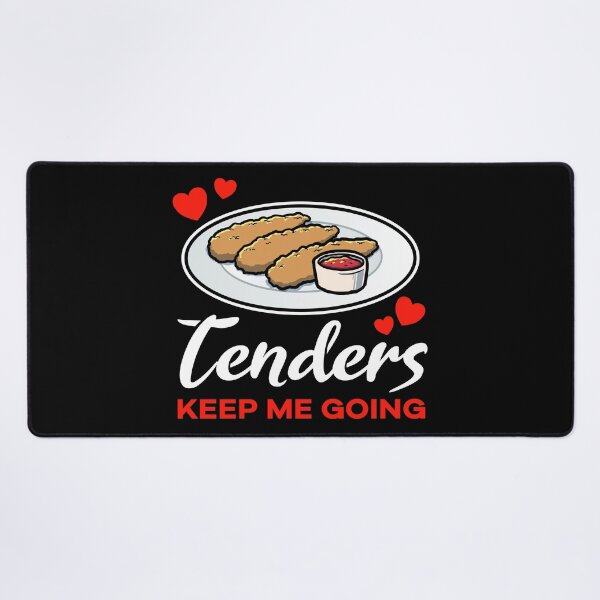 Item preview, Chicken Tenders keep me going saying designed and sold by jonmlam.