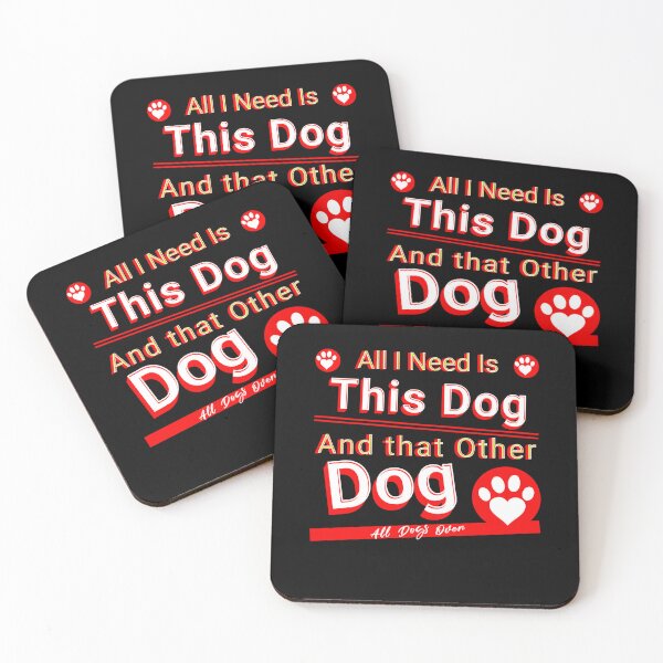 Item preview, All I need is this dog and this other dog. designed and sold by stopamoment.