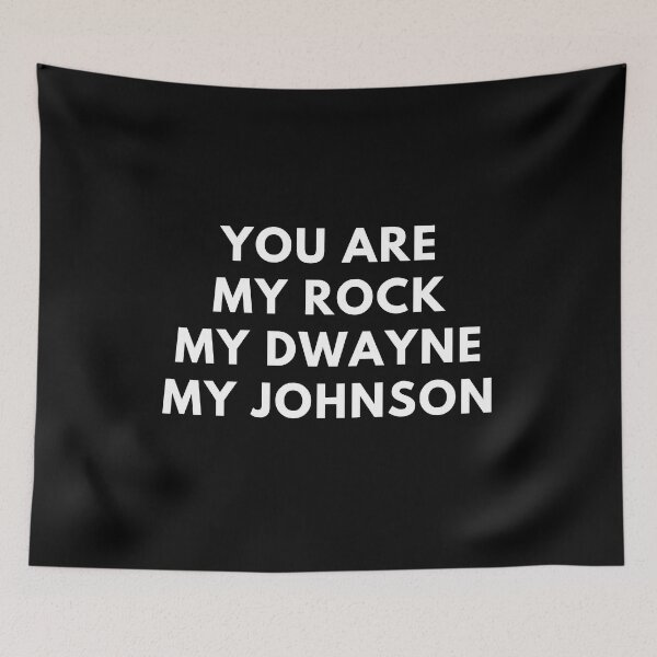 Item preview, You Are My Rock My Dwayne My Johnson designed and sold by Express YRSLF.