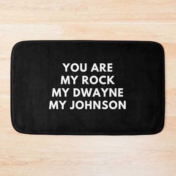 Item preview, You Are My Rock My Dwayne My Johnson designed and sold by Express YRSLF.