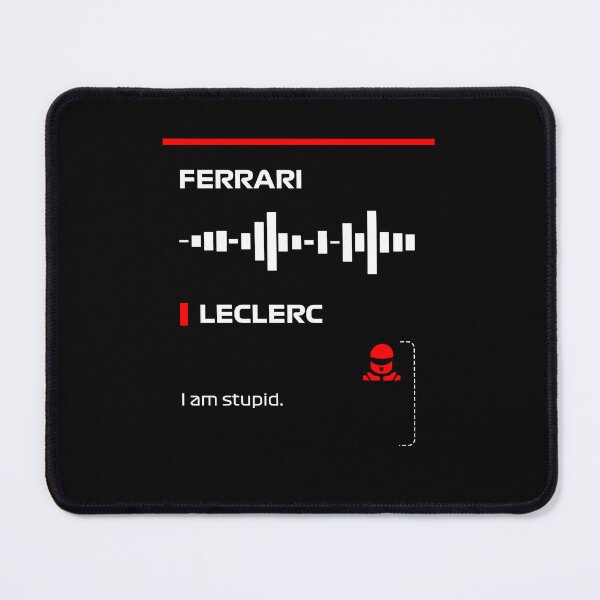 Item preview, Charles Leclerc I am stupid team radio message Dark (Francesco) designed and sold by ff1merch ..