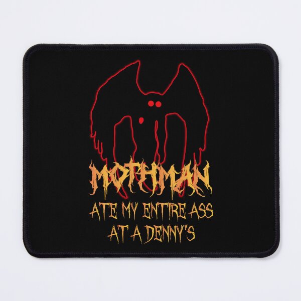 Item preview, Mothman ate my entire ass at a Denny's designed and sold by FunnieGifts.