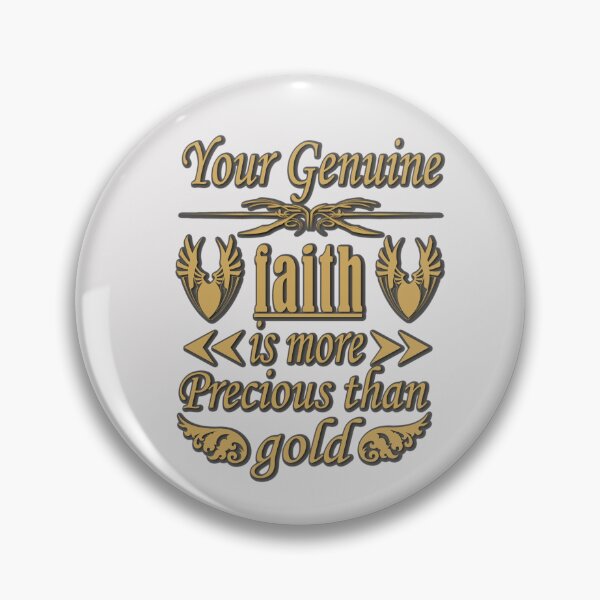 Item preview, Your Genuine faith is more precious than gold designed and sold by Everyday_wonder .