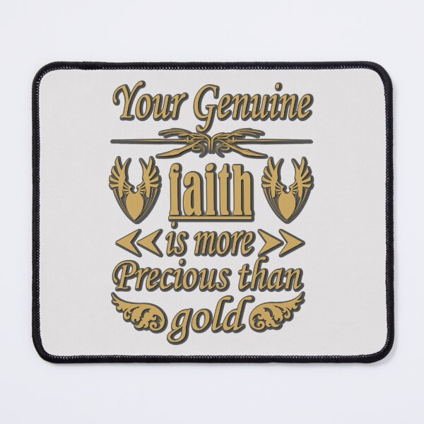 Item preview, Your Genuine faith is more precious than gold designed and sold by Everyday_wonder .
