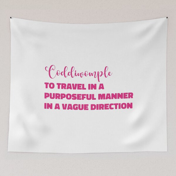 Item preview, Coddiwomple - to travel in a purposeful manner in a vague direction (pink) designed and sold by EmeraldeaArt.