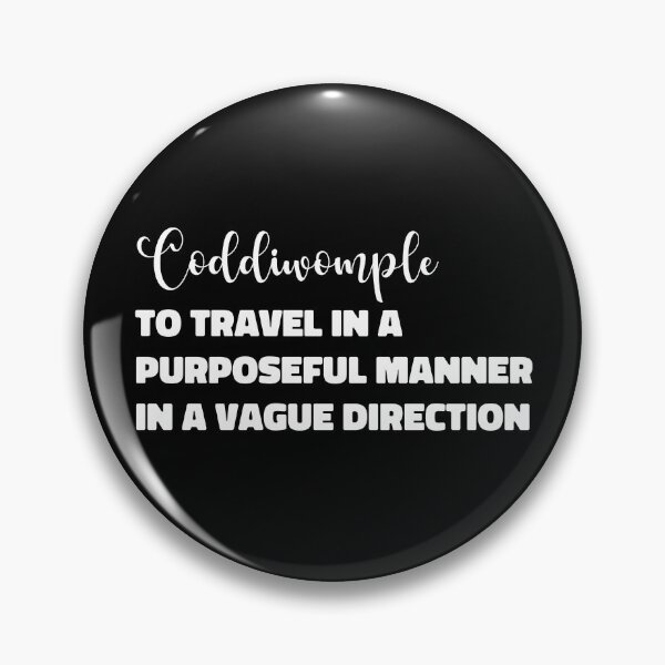 Item preview, Coddiwomple - to travel in a purposeful manner in a vague direction (white) designed and sold by EmeraldeaArt.