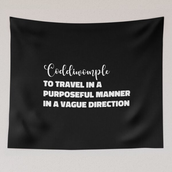 Item preview, Coddiwomple - to travel in a purposeful manner in a vague direction (white) designed and sold by EmeraldeaArt.