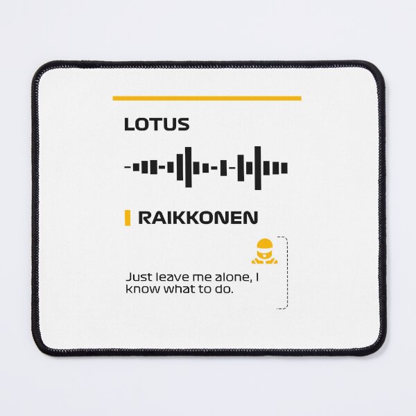 Item preview, Kimi Raikkonen Just leve me alone, I know what to do team radio message (Francesco) designed and sold by ff1merch ..