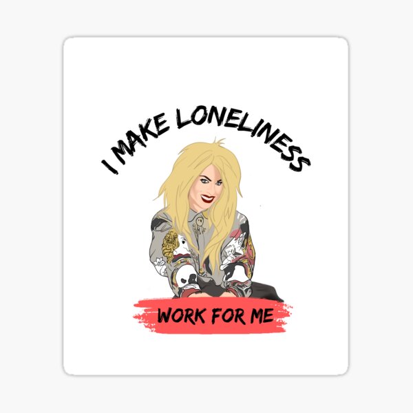 Katya Zamolodchikova: I make Loneliness Work For Me Sticker