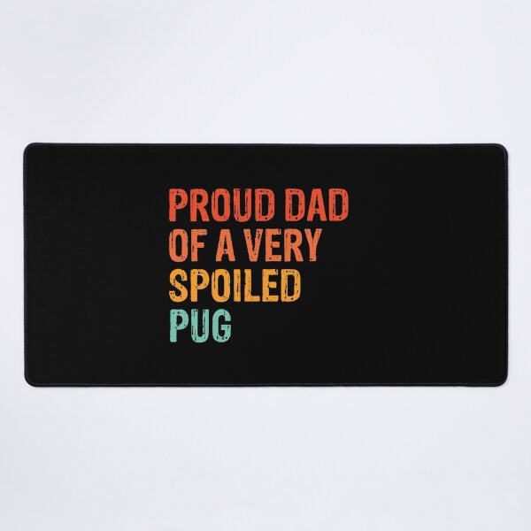 Item preview, Proud Dad of Very Spoiled Pug Gift designed and sold by Guarddogdrive.