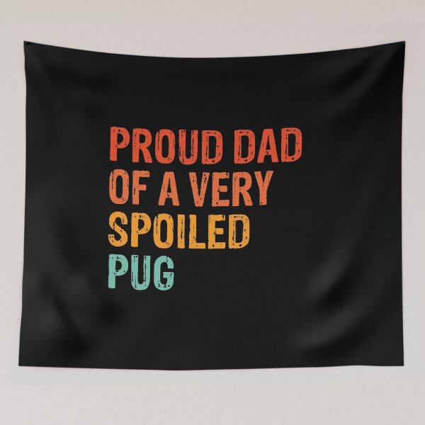 Item preview, Proud Dad of Very Spoiled Pug Gift  designed and sold by Guarddogdrive.