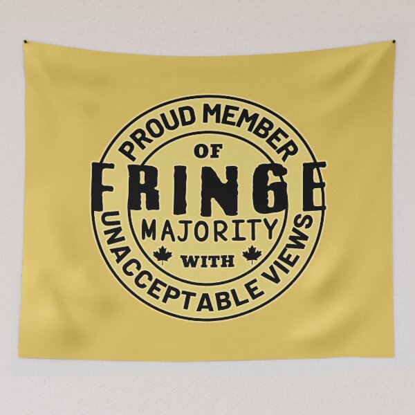 Item preview, Proud Member Of Fringe Majority With Unacceptable Views - Freedom Convoy Canada 2022 designed and sold by ViewerEqualsPhoton.