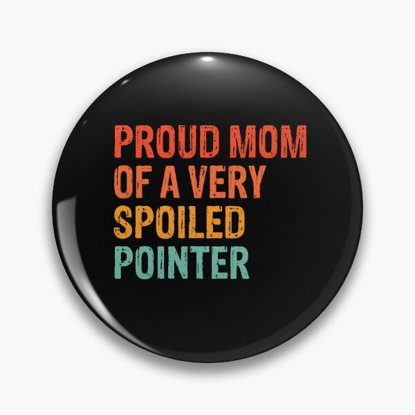 Item preview, Proud Mom Very Spoiled German Shorthaired Pointer Gift  designed and sold by Guarddogdrive.