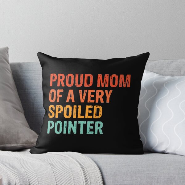 Item preview, Proud Mom Very Spoiled German Shorthaired Pointer Gift  designed and sold by Guarddogdrive.