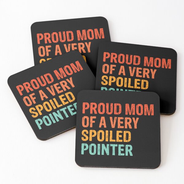 Item preview, Proud Mom Very Spoiled German Shorthaired Pointer Gift  designed and sold by Guarddogdrive.