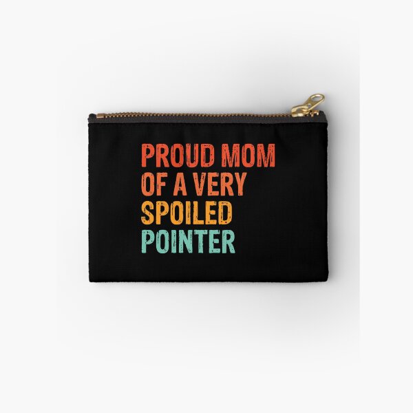 Item preview, Proud Mom Very Spoiled German Shorthaired Pointer Gift  designed and sold by Guarddogdrive.