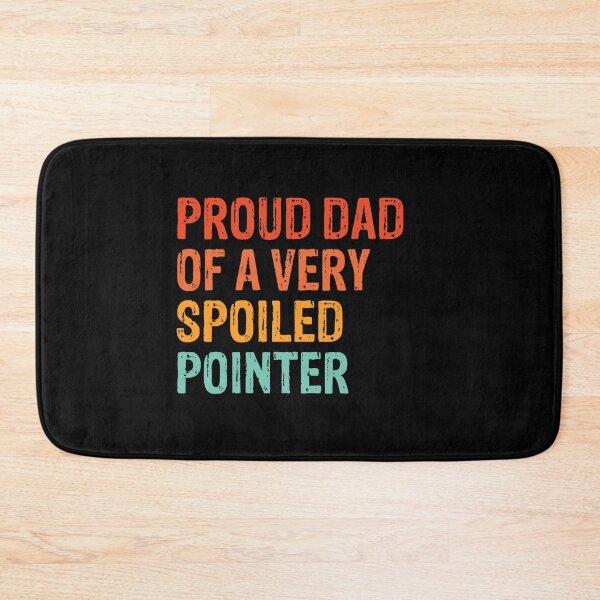 Item preview, Proud Dad of Very Spoiled German Shorthaired Pointer Gift  designed and sold by Guarddogdrive.