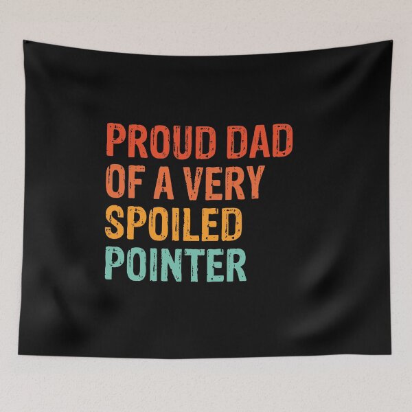 Item preview, Proud Dad of Very Spoiled German Shorthaired Pointer Gift  designed and sold by Guarddogdrive.