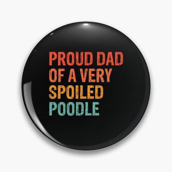 Item preview, Proud Dad of Very Spoiled Poodle Gift  designed and sold by Guarddogdrive.
