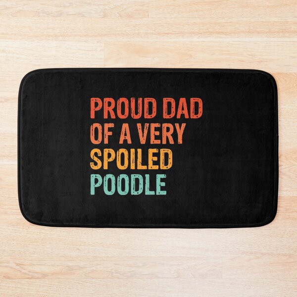 Item preview, Proud Dad of Very Spoiled Poodle Gift  designed and sold by Guarddogdrive.