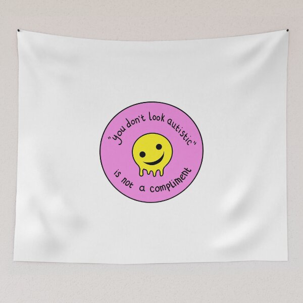 Item preview, you don't look autistic is not a compliment (melting edition) designed and sold by shysnail.