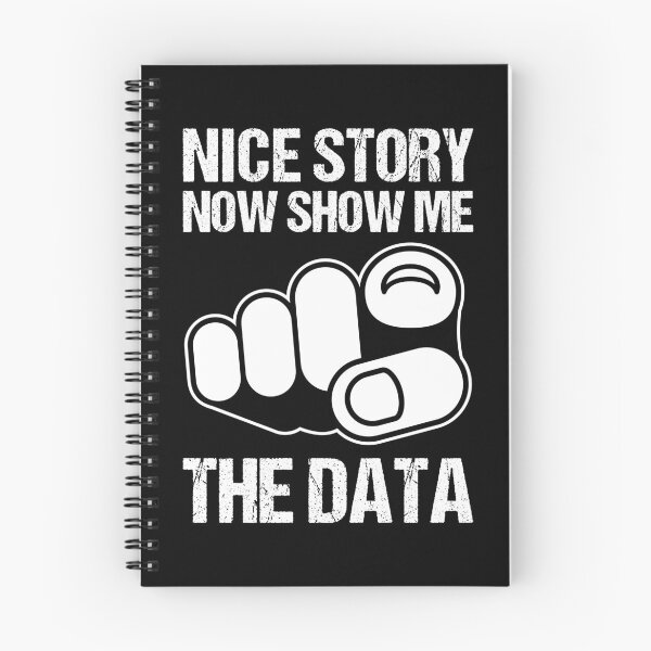 Item preview, NICE STORY NOW SHOW ME THE DATA designed and sold by TashaVector.