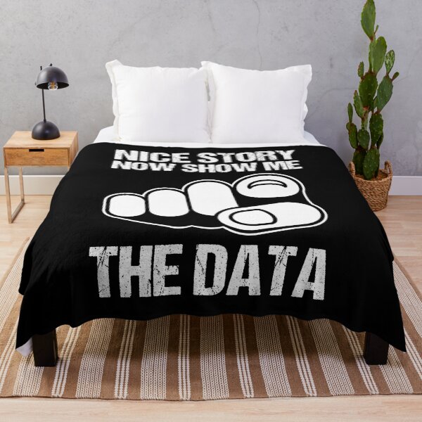 Item preview, NICE STORY NOW SHOW ME THE DATA designed and sold by TashaVector.