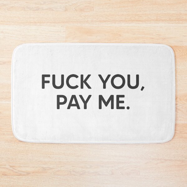 Item preview, Fuck You, Pay Me. designed and sold by mantrasupply.