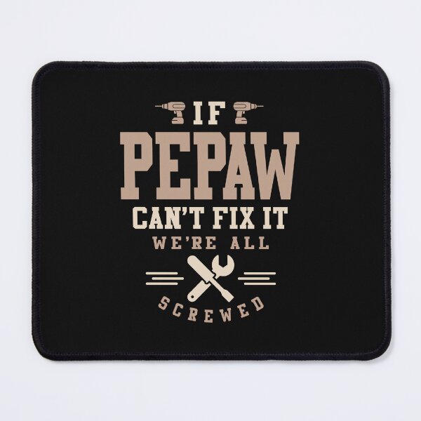 Item preview, If Pepaw Can't ix It We're All Screwed - Dad and Grandpa designed and sold by cidolopez.