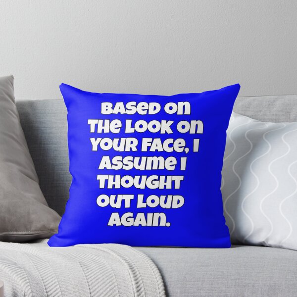 Item preview, Funny Sarcastic Humor Based On The Look On Your Face designed and sold by fantasticdesign.