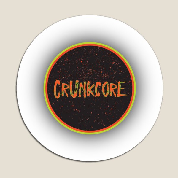 Crunkcore Magnet