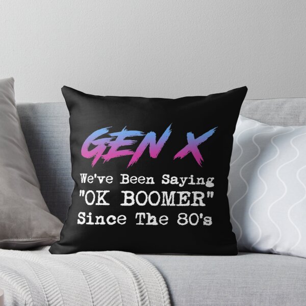 Item preview, Gen X We've Been Saying OK Boomer Since The 80's designed and sold by Cat Lady Designs.