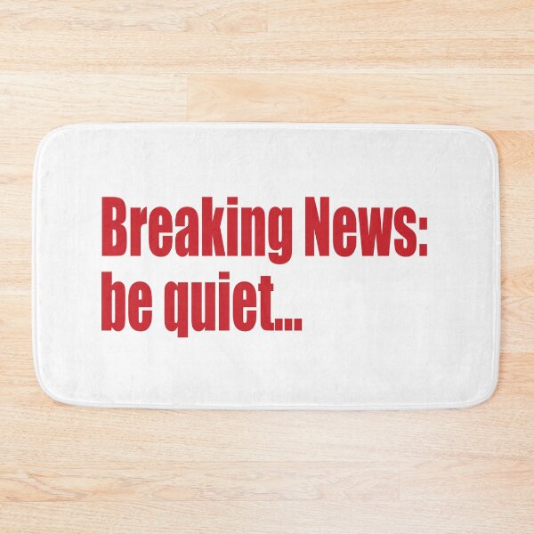 Item preview, breaking news: be quiet designed and sold by SunnyAngst.
