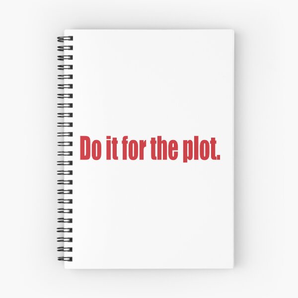 Item preview, Do it for the plot. designed and sold by SunnyAngst.