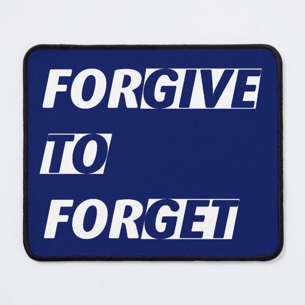 Item preview, Forgive to forget, give to get accept apologizing to forgive and forget. designed and sold by Quotesgallery.