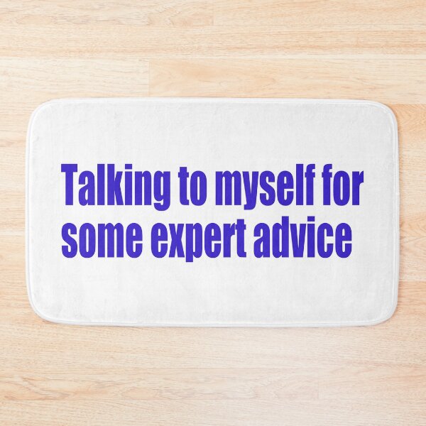 Item preview, Talking to myself for some expert advice designed and sold by SunnyAngst.