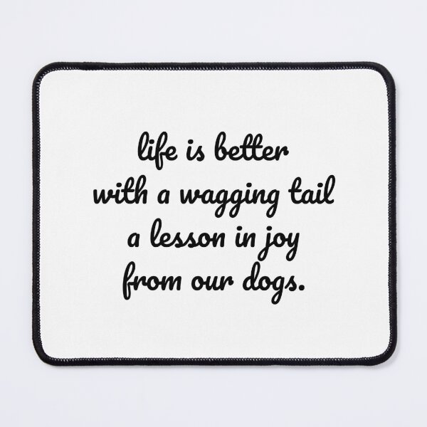 Item preview, "Life is Better with a Wagging Tail: A Lesson in Joy from Our Dogs" designed and sold by MeganMo.