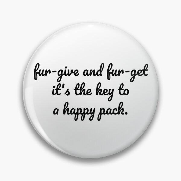 Item preview, "Fur-give and Fur-get: The Key to a Happy Pack" designed and sold by MeganMo.