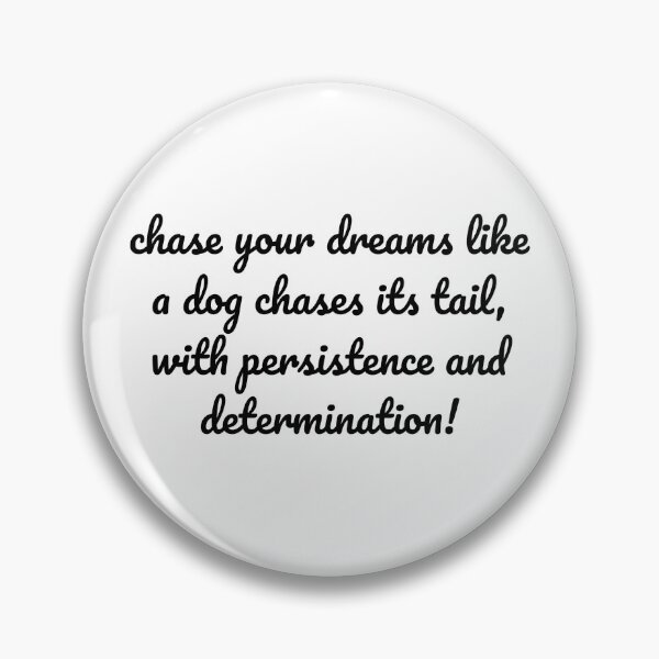 Item preview, "Tail-Chasing Dreams: Pursue with Persistence and Determination!" designed and sold by MeganMo.