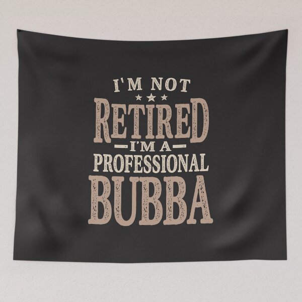 Item preview, Professional Bubba - Dad, Grandpa - Not Retired designed and sold by cidolopez.
